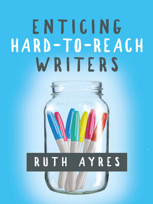 cover image of Enticing Hard-to-Reach Writers